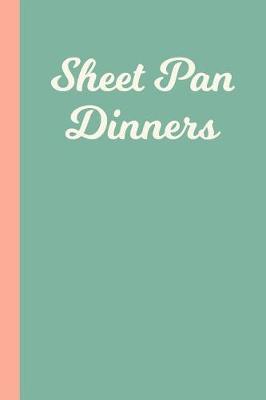 Book cover for Sheet Pan Dinners