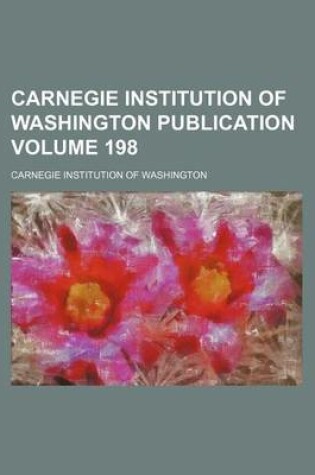 Cover of Carnegie Institution of Washington Publication Volume 198