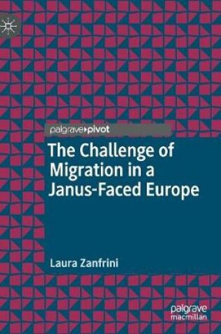 Cover of The Challenge of Migration in a Janus-Faced Europe