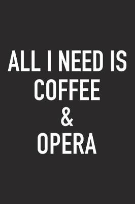 Book cover for All I Need Is Coffee and Opera