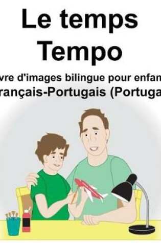 Cover of Français-Portugais (Portugal) Le temps/Tempo Livre d'images bilingue pour enfants