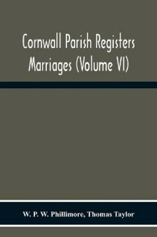 Cover of Cornwall Parish Registers. Marriages (Volume Vi)