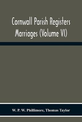 Book cover for Cornwall Parish Registers. Marriages (Volume Vi)