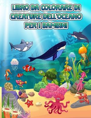 Book cover for Oceano creature libro da colorare per i bambini