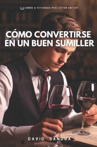 Cover of Como Convertirse En Un Buen Sumiller