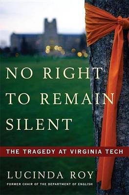 Book cover for No Right to Remain Silent: The Tragedy of Virginia Tech