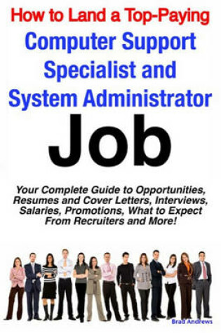 Cover of How to Land a Top-Paying Computer Support Specialists and Systems Administrators Job