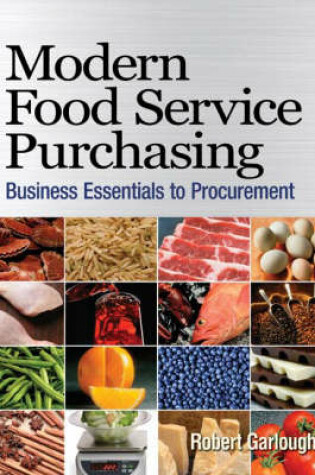 Cover of Modern Food Service Purchasing : Business Essentials to Procurement