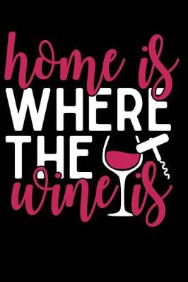 Book cover for Home Is Where the Wine Is