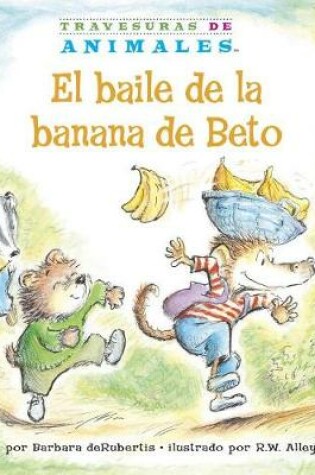 Cover of El Baile de la Banana de Beto (Bobby Baboon's Banana Be-Bop)