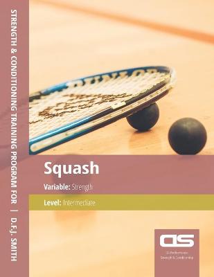 Book cover for DS Performance - Strength & Conditioning Training Program for Squash, Strength, Intermediate