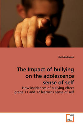 Book cover for The Impact of bullying on the adolescence sense of self