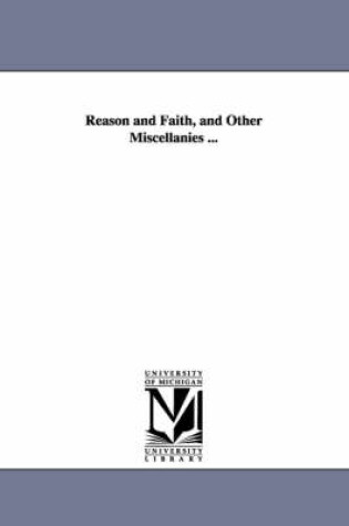 Cover of Reason and Faith, and Other Miscellanies ...