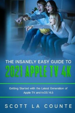 Cover of The Insanely Easy Guide to the 2021 Apple TV 4k