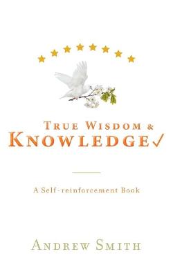 Book cover for True Wisdom & Knowledge