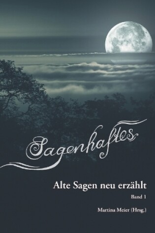 Cover of Sagenhaftes - Alte Sagen neu erzählt