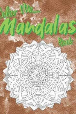 Cover of Color Me... Mandalas Book 1