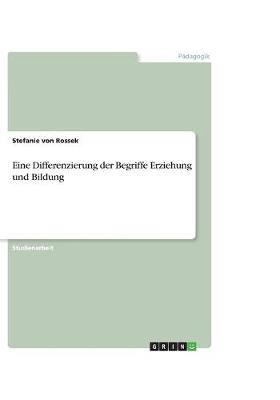 Book cover for Eine Differenzierung der Begriffe Erziehung und Bildung