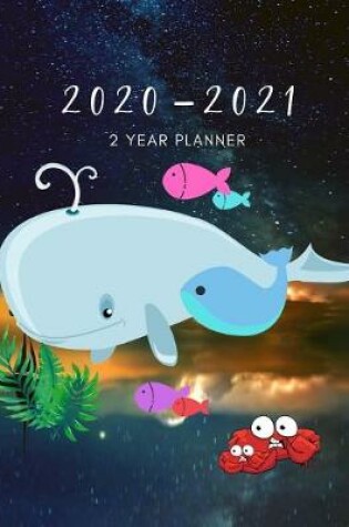 Cover of 2020-2021 2 Year Planner Whales Monthly Calendar Goals Agenda Schedule Organizer