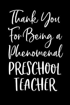 Book cover for Thank You For Being a Phenomenal Preschool Teacher