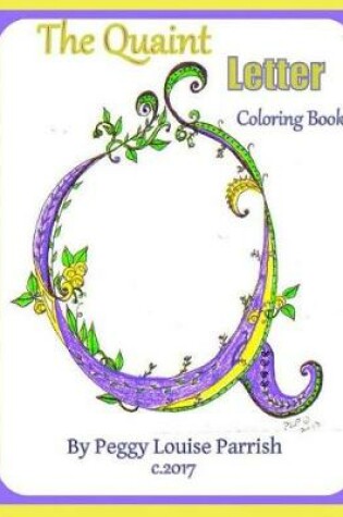 Cover of The Quaint Letter Q Coloring Book