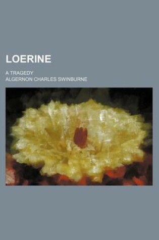 Cover of Loerine; A Tragedy