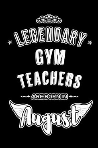Cover of Legendary Gym Teachers are born in August