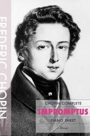 Cover of Chopin Complete Impromptus - Piano Sheet Music