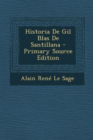 Cover of Historia de Gil Blas de Santillana - Primary Source Edition