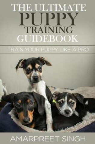 Cover of The Ultimate Puppy Training Guidebook