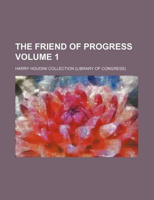 Book cover for The Friend of Progress Volume 1