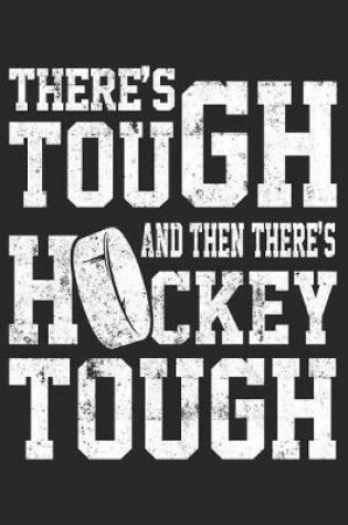 Cover of There's Tough And Then There's Hockey Tough