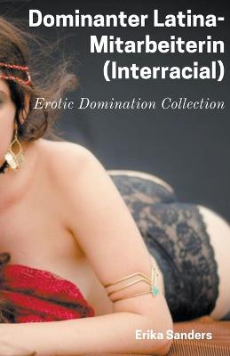 Book cover for Dominanter Latina-Mitarbeiterin (Interracial)