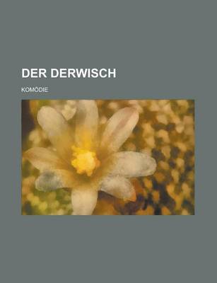 Book cover for Der Derwisch; Komodie