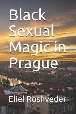 Book cover for Black Sexual Magic in Prague