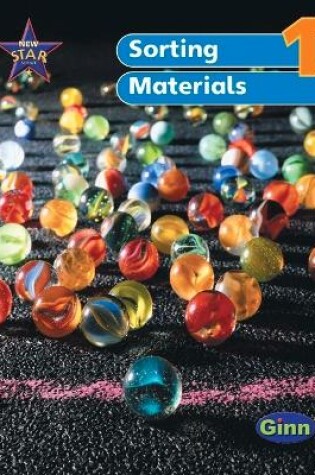 Cover of New Star Science Yr1/P2: Using and Sorting Materials Pupil's Book