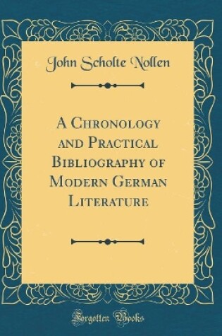 Cover of A Chronology and Practical Bibliography of Modern German Literature (Classic Reprint)