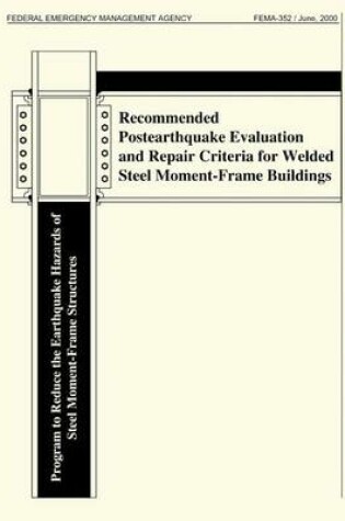 Cover of Recommended Postearthquake Evaluation and Repair Criteria for Welded Steel Moment-Frame Buidlings (FEMA 352)
