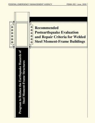 Book cover for Recommended Postearthquake Evaluation and Repair Criteria for Welded Steel Moment-Frame Buidlings (FEMA 352)