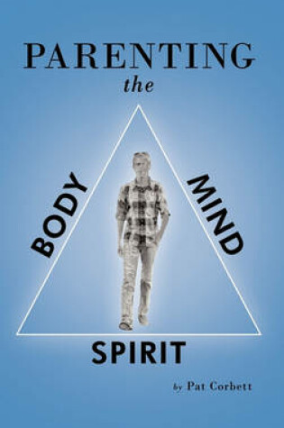 Cover of Parenting the Body, Mind, and Spirit