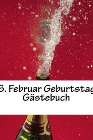 Cover of 6. Februar Geburtstag Gastebuch