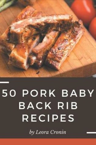 Cover of 50 Pork Baby Back Rib Recipes