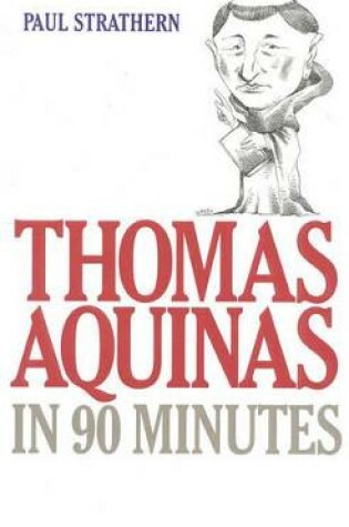 Cover of Thomas Aquinas in 90 Minutes