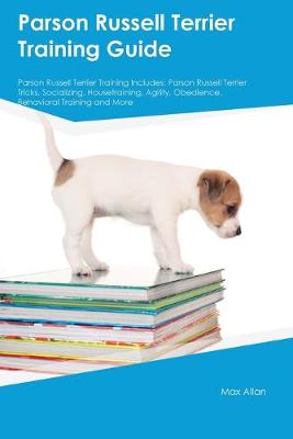 Book cover for Parson Russell Terrier Training Guide Parson Russell Terrier Training Includes