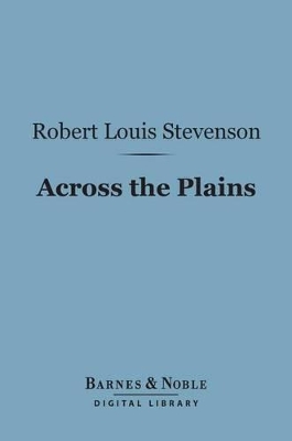 Book cover for Across the Plains (Barnes & Noble Digital Library)