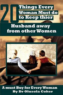 Book cover for 20 Things Every Woman Must Do to Keep Their Husband Away from Other Women