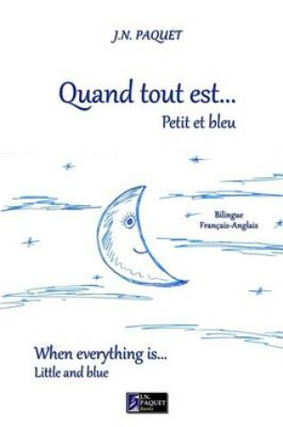 Cover of Quand Tout Est... Petit Et Bleu (Bilingue Francais-Anglais)