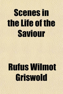 Book cover for Scenes in the Life of the Saviour