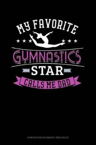 Cover of My Favorite Gymnastics Star Calls Me Dad