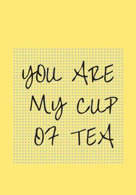 Book cover for You Are My Cup of Tea